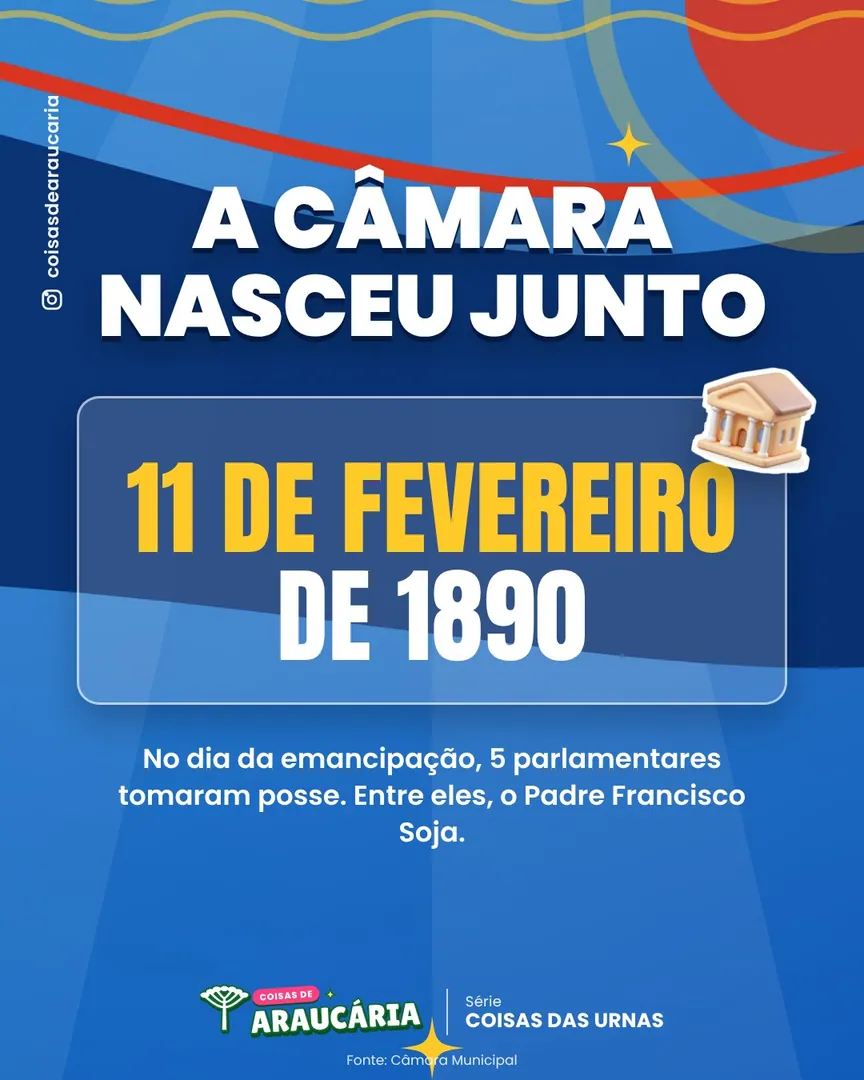 A Câmara de Araucária nasceu no mesmo dia que a cidade.
